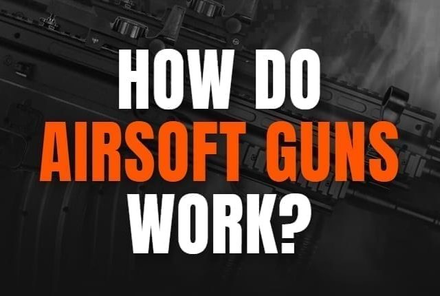 How do Airsoft Guns work?
