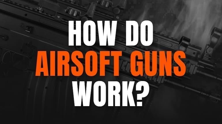 How do Airsoft Guns work?