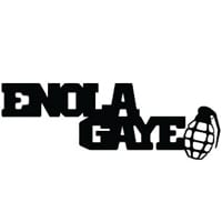 ENOLA GAYE