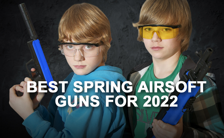 Best Spring Airsoft Guns for 2022
